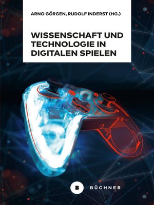 cover image of Wissenschaft und Technologie in digitalen Spielen